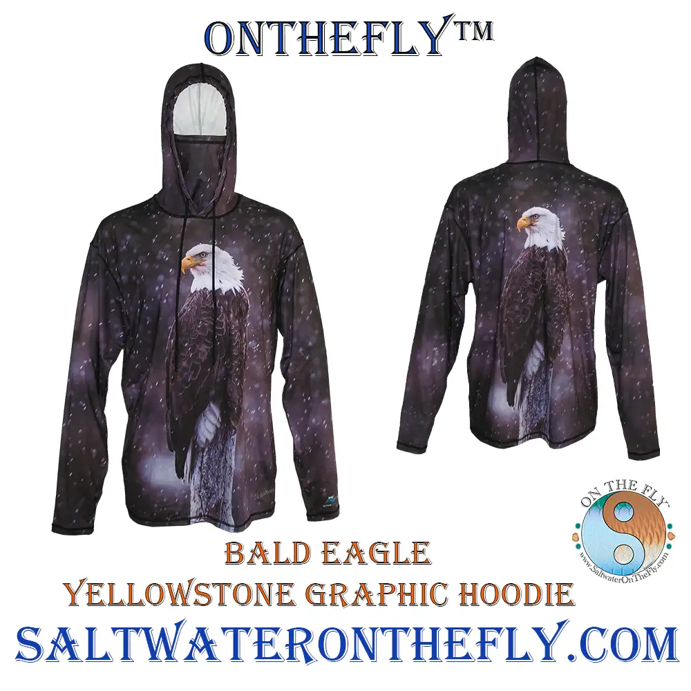 Yellowstone Park Bald Eagle a great sun protective graphic hoodie. Also get a Yellowstone Cabin Rentals for your Fly Fish Montana Experience.