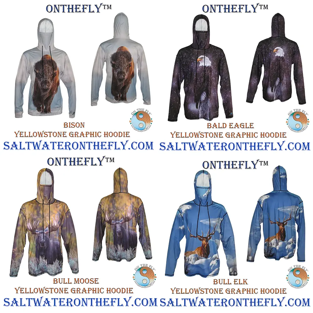 Graphic Hoodies of Yellowstone Eco-system wildlife is a UPF-50 great warm weather outer layer or base lay when cooler, saltwater on the fly